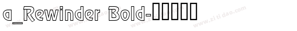 a_Rewinder Bold字体转换